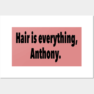 Hair is everything Anthony Posters and Art